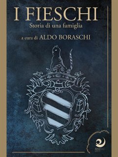 I Fieschi (eBook, ePUB) - Boraschi, Aldo