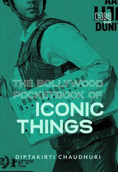 The Bollywood Pocketbook of Iconic Things (eBook, ePUB) - Chaudhuri, Diptakirti