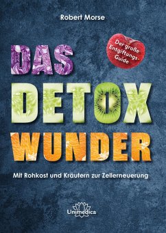 Das Detox-Wunder (eBook, ePUB) - Morse, Robert
