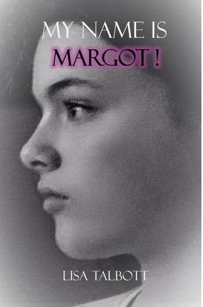 My Name is Margot! (eBook, ePUB) My Name is Margot! (eBook, ePUB)