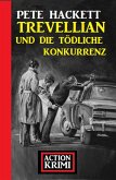 Trevellian und die tödliche Konkurrenz: Action Krimi (eBook, ePUB)