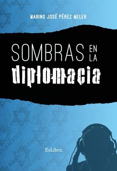 Sombras en la diplomacia (eBook, ePUB) - Pérez Meler, Marino José
