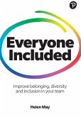 Everyone Included: How to improve belonging, diversity and inclusion in your team (eBook, ePUB)