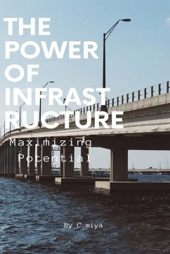 The Power of Infrastructure Maximizing Potential - E, Elio
