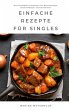 Einfache Rezepte für Singles (eBook,... - Bild 1