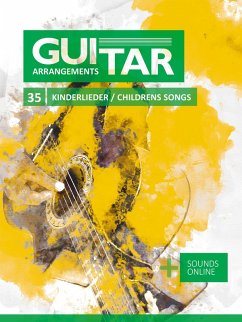 Guitar Arrangements - 35 Kinderlieder (eBook, ePUB) - Boegl, Reynhard; Schipp, Bettina