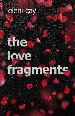 The Love Fragments (eBook, ePUB) The Love Fragments (eBook, ePUB)
