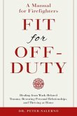Fit For Off-Duty: A Manual for Firefighters (eBook, ePUB)