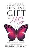 Receiving the Healing Gift in MS (eBook, ePUB)
