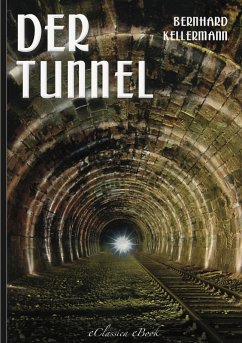 Der Tunnel (eBook, ePUB) - Kellermann, Bernhard