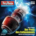 Der Preis des Entkommens / Perry Rhodan-Zyklus &quote;Chaotarchen&quote; Bd.3149 (MP3-Download)