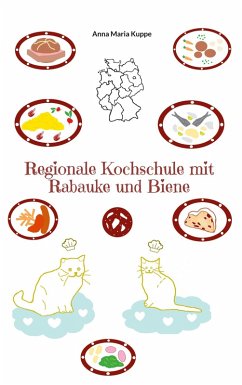 Regionale Kochschule mit Rabauke und Biene (eBook, ePUB) - Kuppe, Anna Maria