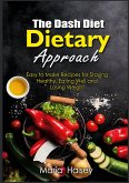 The Dash Diet Dietary Approach (eBook, ePUB)