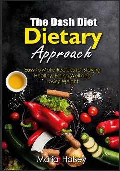 The Dash Diet Dietary Approach (eBook, ePUB) - Halsey, Maria