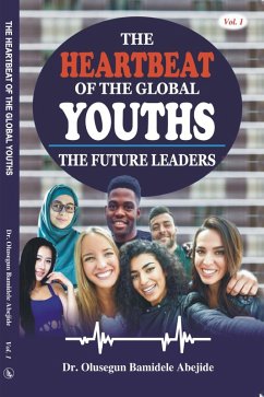 Cover The Heartbeat of the Global Youths: The Future Leaders- Volume 1 (eBook, ePUB)