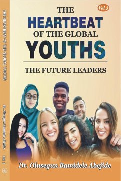 Cover The Heartbeat of the Global Youths: The Future Leaders- Volume 3 (eBook, ePUB)