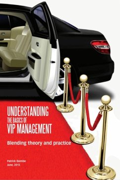 Understanding the Basics of VIP Management: Blending Theory and Practice (eBook, ePUB) - Ibembe, Patrick