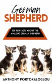 German Shepherd: 100 Fun Facts About the Amazing German Shepherd (eBook, ePUB)