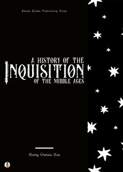 A History of the Inquisition of the Middle Ages (eBook, ePUB) - Lea, Henry Charles; Blake, Sheba