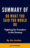 Summary of Do What You Said You Would Do by Jim Jordan: Fighting for Freedom in the Swamp (eBook, ePUB)