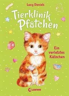 Tierklinik Pfötchen (Band 1) - Ein verletztes Kätzchen (eBook, ePUB) - Daniels, Lucy