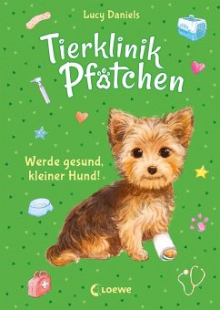 Tierklinik Pfötchen (Band 5) - Werde gesund, kleiner Hund! (eBook, ePUB) - Daniels, Lucy