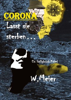 CORONA Lasst sie sterben...brandaktueller Gegenwartskrimi - Meier, Werner
