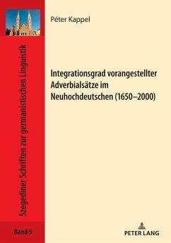 Integrationsgrad vorangestellter Adverbialsätze im Neuhochdeutschen (1650¿2000) - Kappel, Péter