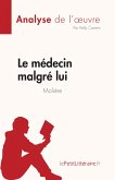 Le médecin malgré lui de Molière (Analyse de l'oeuvre) (eBook, ePUB)