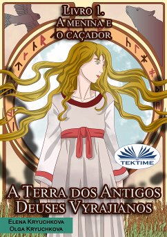 A Terra Dos Antigos Deuses Vyrajianos (eBook, ePUB) - Kryuchkova, Elena; Kryuchkova, Olga