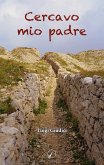 Cercavo mio padre (eBook, ePUB)