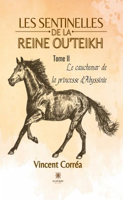 Les sentinelles de la reine Ou'Teikh - Tome II (eBook, ePUB) - Corréa, Vincent