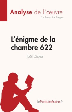 L'énigme de la chambre 622 de Joël Dicker (Analyse de l'oeuvre) (eBook, ePUB) - Farges, Amandine