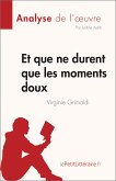 Et que ne durent que les moments doux de Virginie Grimaldi (Analyse de l'œuvre) (eBook, ePUB)