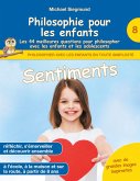 Philosophie pour les enfants - Sentiments. Les 44 meilleures questions pour philosopher avec les enfants et les adolescents (eBook, ePUB)