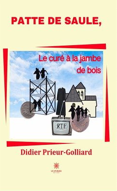 Patte de saule, le curé à la jambe de bois (eBook, ePUB) - Prieur-Goillard, Didier