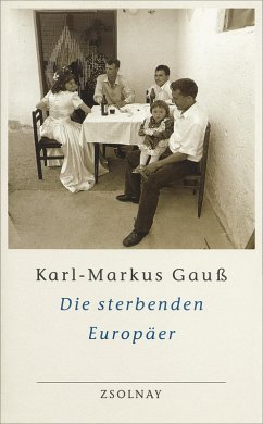 Die sterbenden Europäer (eBook, ePUB) - Gauß, Karl-Markus