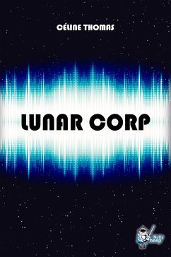 Lunar Corp (eBook, ePUB) - Thomas, Céline