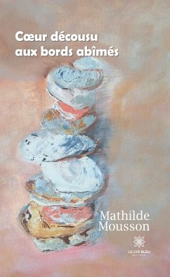 Cœur décousu aux bords abîmés (eBook, ePUB) - Mousson, Mathilde