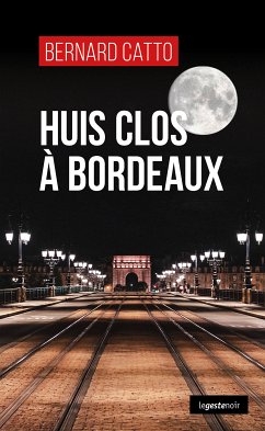 Huis clos à Bordeaux (eBook, ePUB) - Catto, Bernard