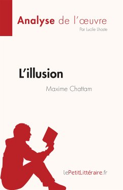 L'illusion de Maxime Chattam (Analyse de l'œuvre) (eBook, ePUB) - Lhoste, Lucile