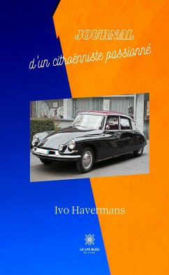 Journal d'un citroënniste passionné (eBook, ePUB) - Havermans, Ivo