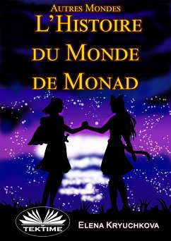 Autres Mondes. Histoire Du Monde De Monad (eBook, ePUB) - Kryuchkova, Elena