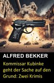 Kommissar Kubinke geht der Sache auf den Grund: Zwei Krimis (eBook, ePUB)