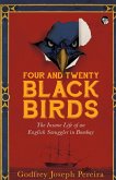 FOUR AND TWENTY BLACKBIRDS THE INSANE LIFE OF AN ENGLISH SMUGGLER IN BOMBAY