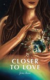 Closer to Love