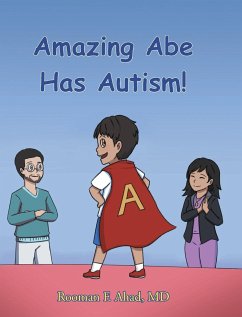 Amazing Abe Has Autism! - Ahad MD, Rooman F.