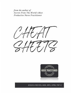 Cheat Sheets - A Clinical Documentation Workbook - Reeves, MSN MPH Jessica