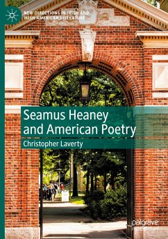 Seamus Heaney and American Poetry - Laverty, Christopher