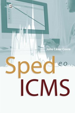 Sped e o ICMS (eBook, ePUB) - Covre, Júlio César